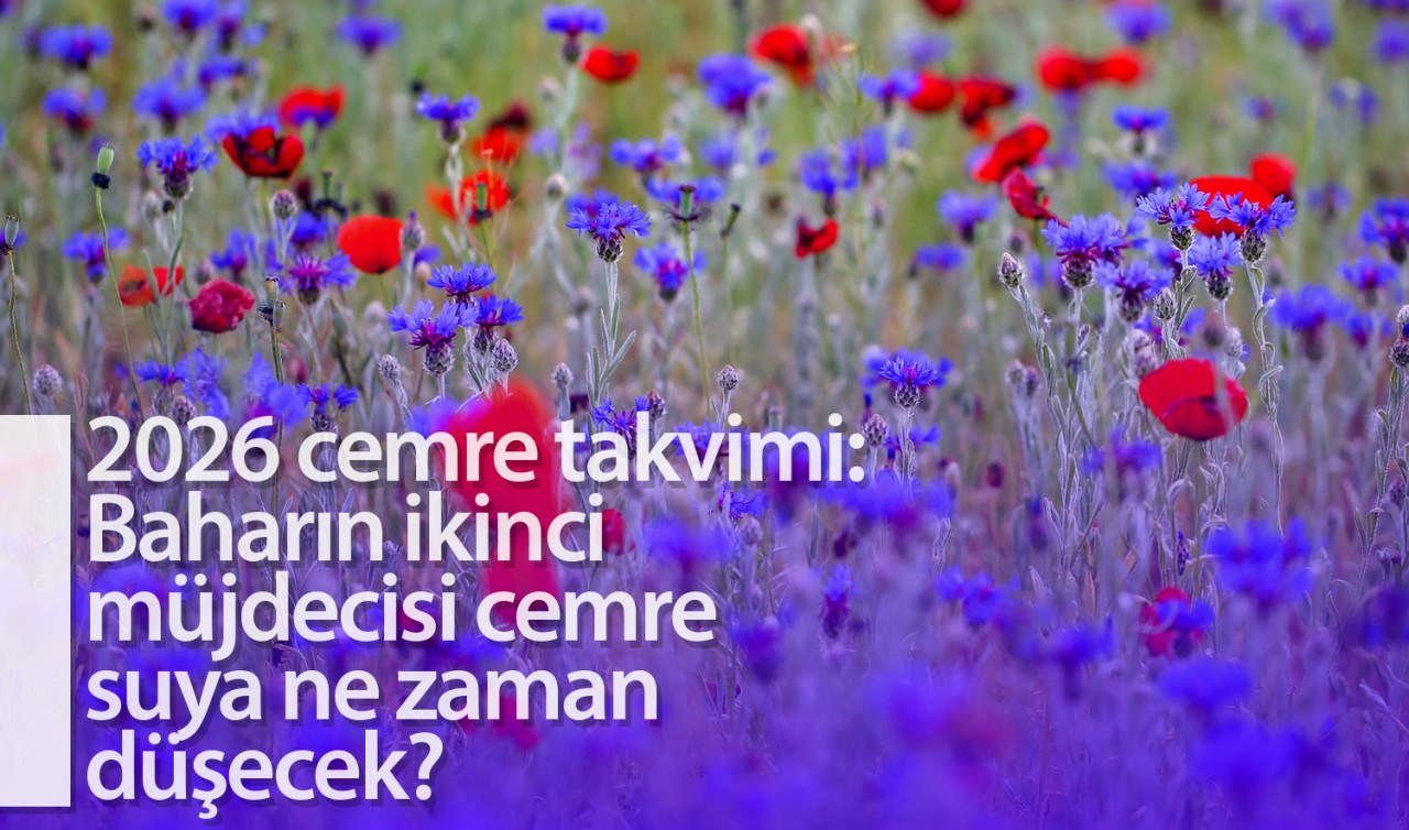 2026 cemre takvimi: Baharın ikinci müjdecisi cemre suya ne zaman düşecek?