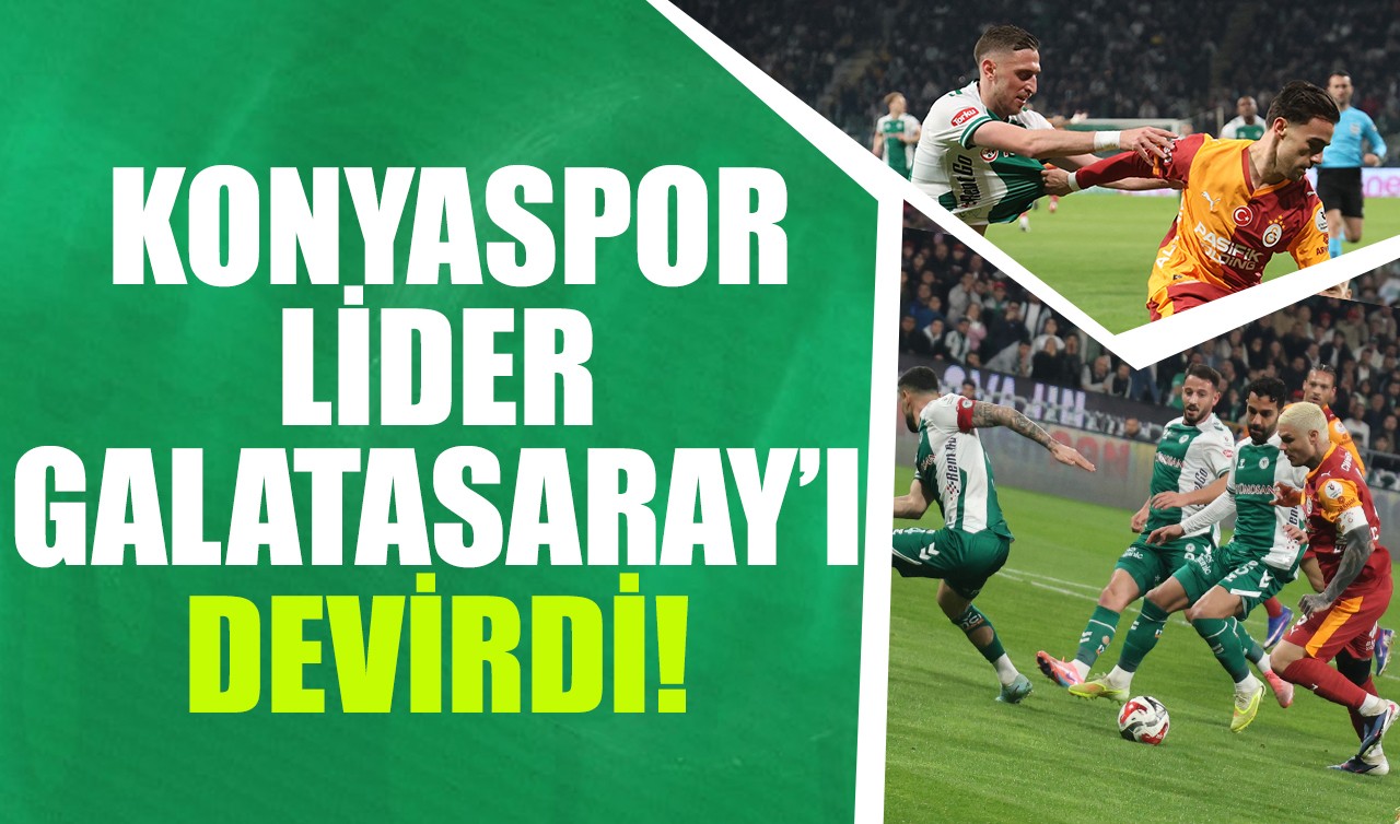 Konyaspor lider Galatasaray'ı devirdi!