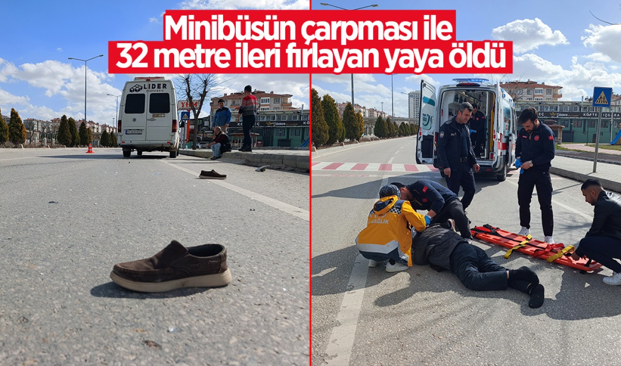 Minibüsün çarpması ile 32 metre ileri fırlayan yaya öldü