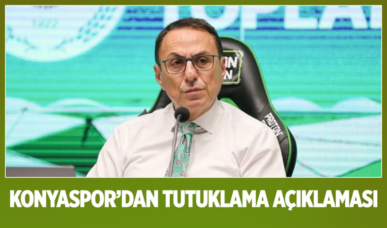 Futbolda bahis operasyonu: Konyaspor’dan tutuklama açıklaması