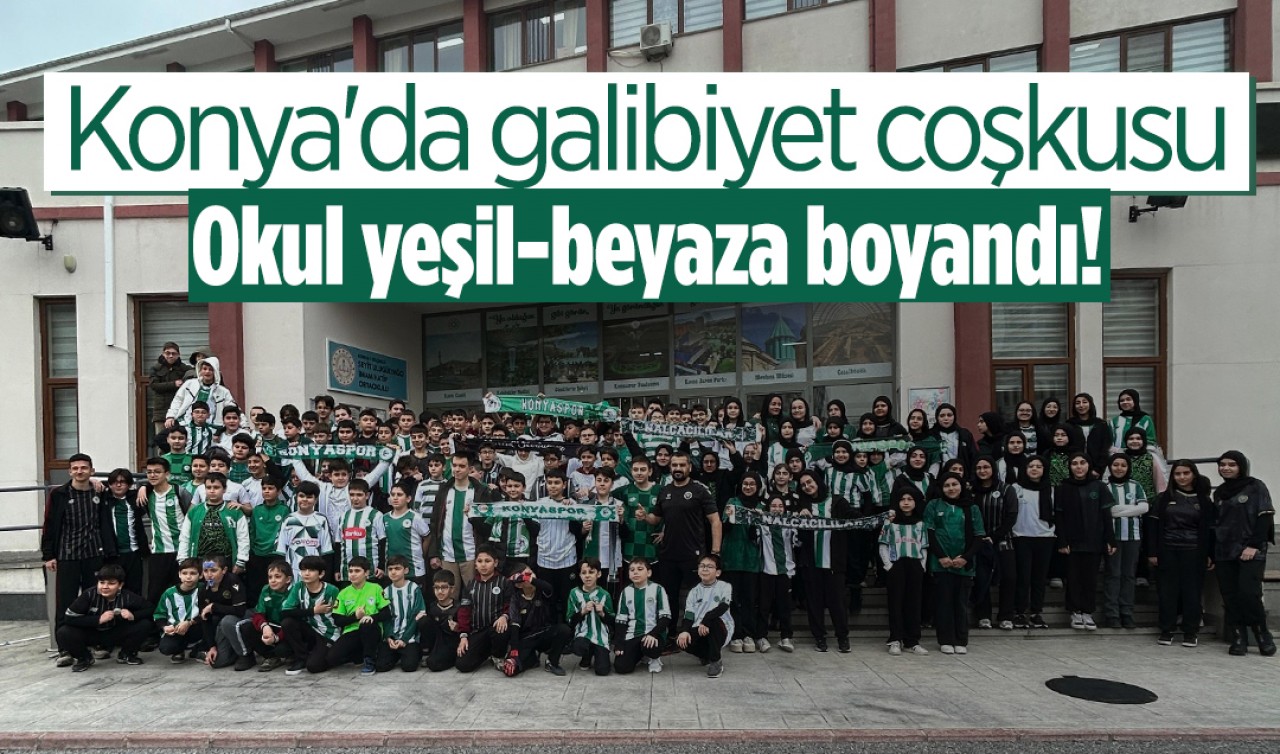 Konya'da galibiyet coşkusu: Okul yeşil-beyaza boyandı!