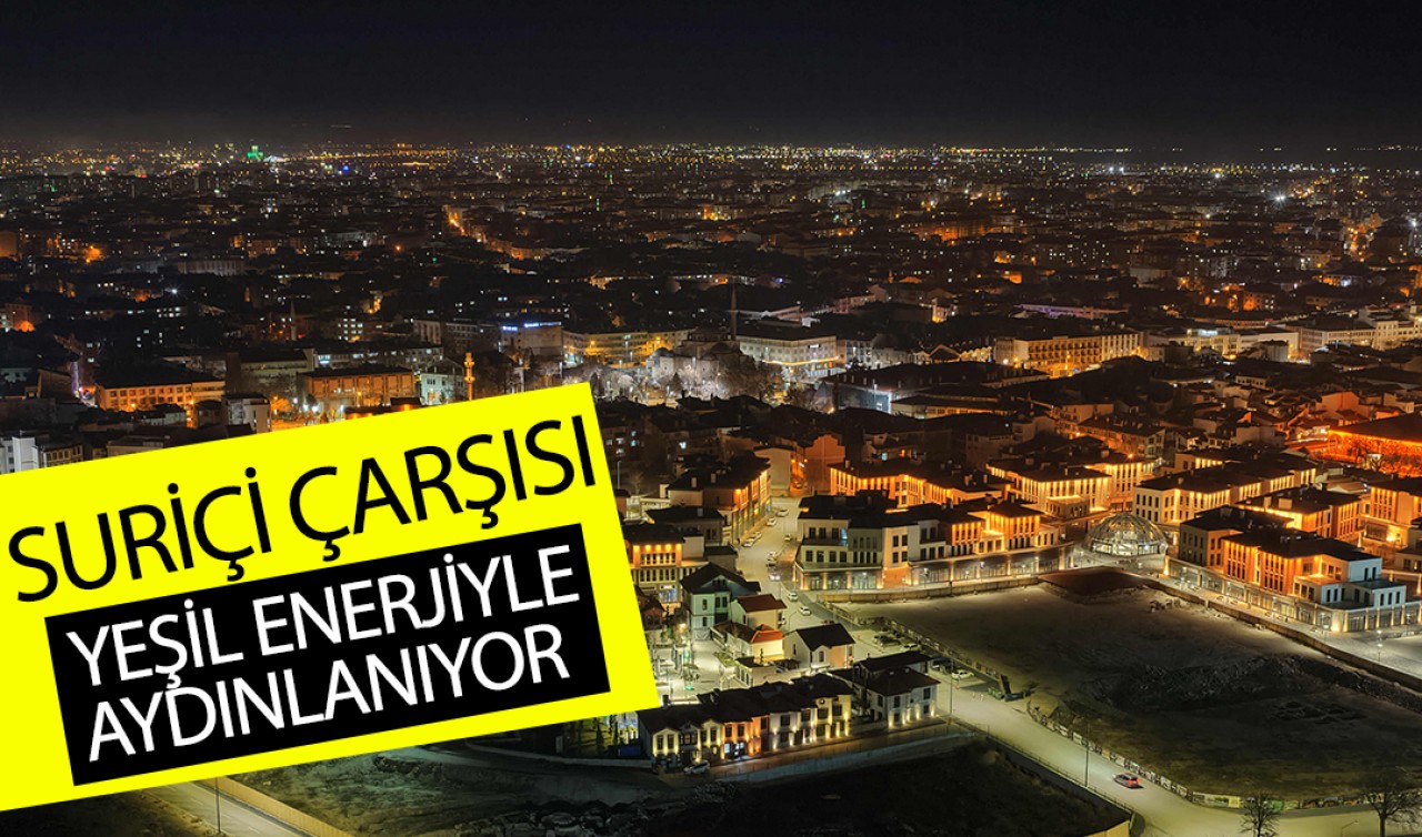 Suriçi Çarşısı yeşil enerjiyle aydınlanıyor