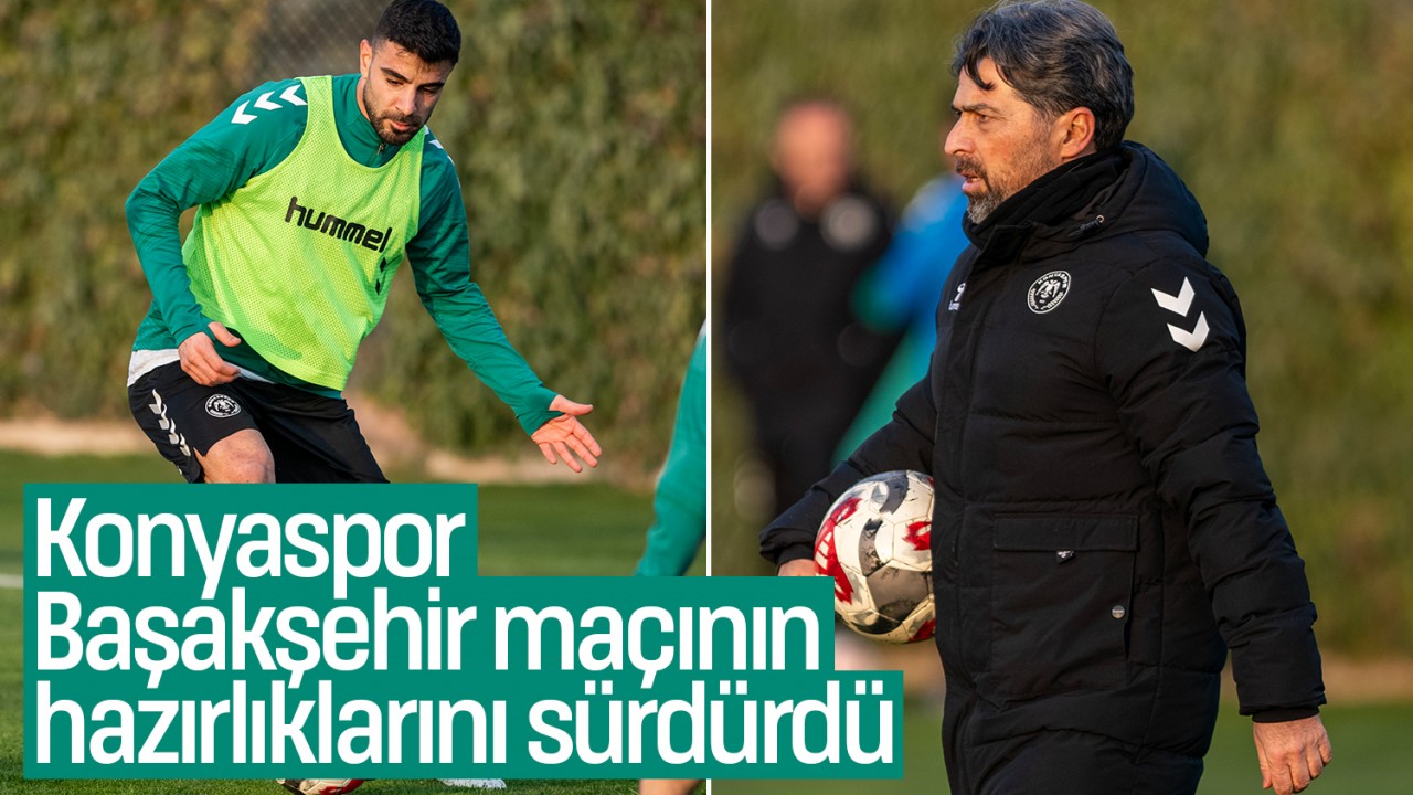 Konyaspor, Başakşehir maçının hazırlıklarını sürdürdü