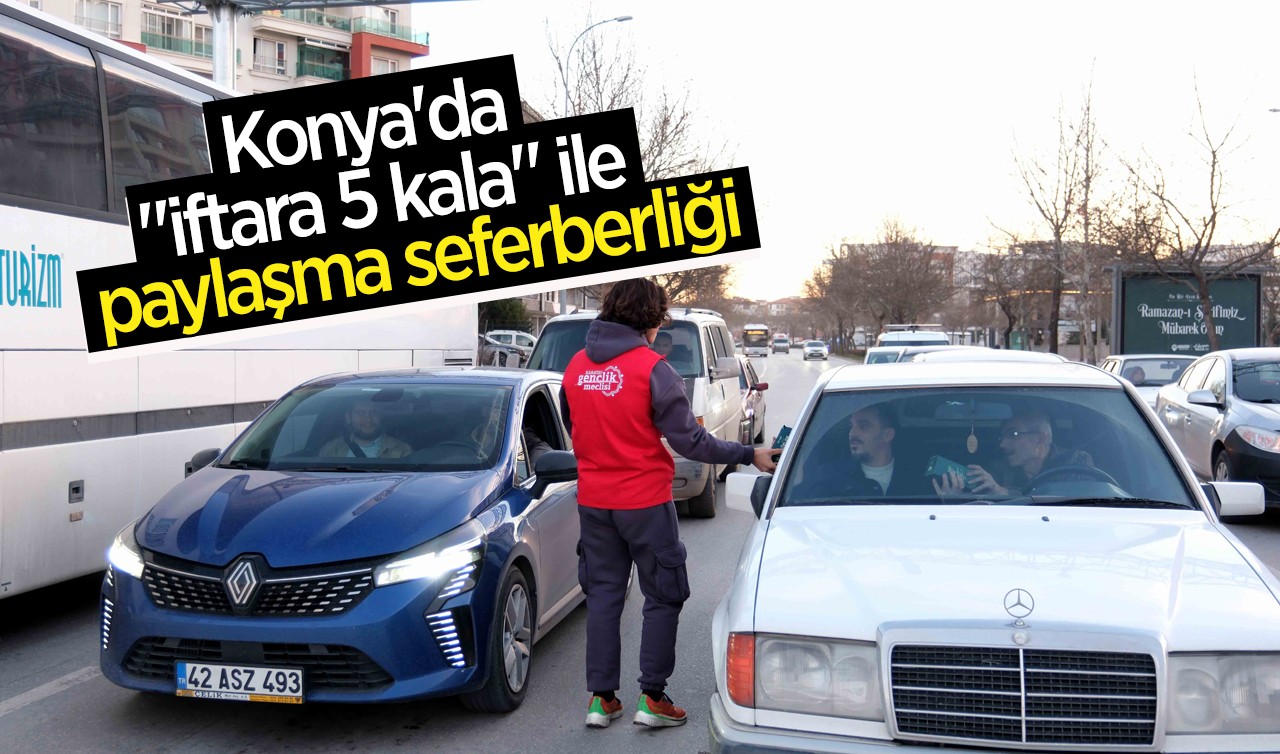 Konya'da "iftara 5 kala" ile paylaşma seferberliği