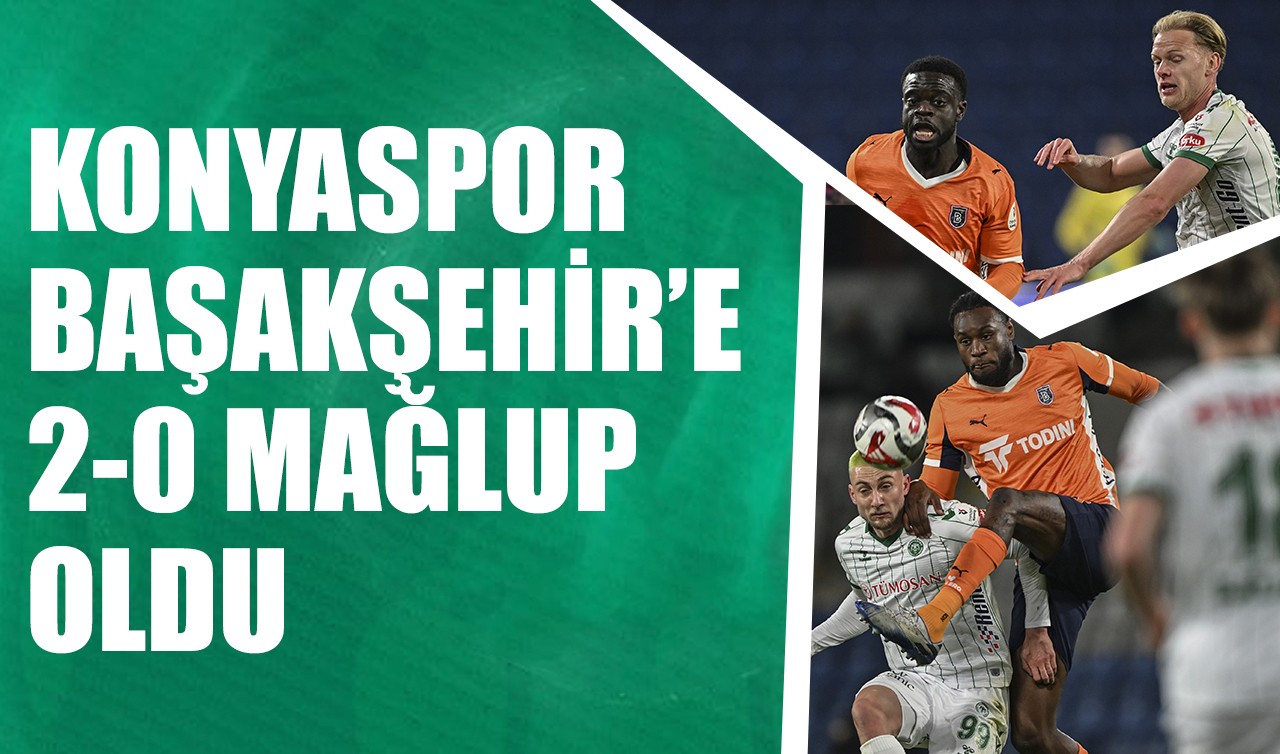 Konyaspor, Başakşehir'e 2-0 mağlup oldu
