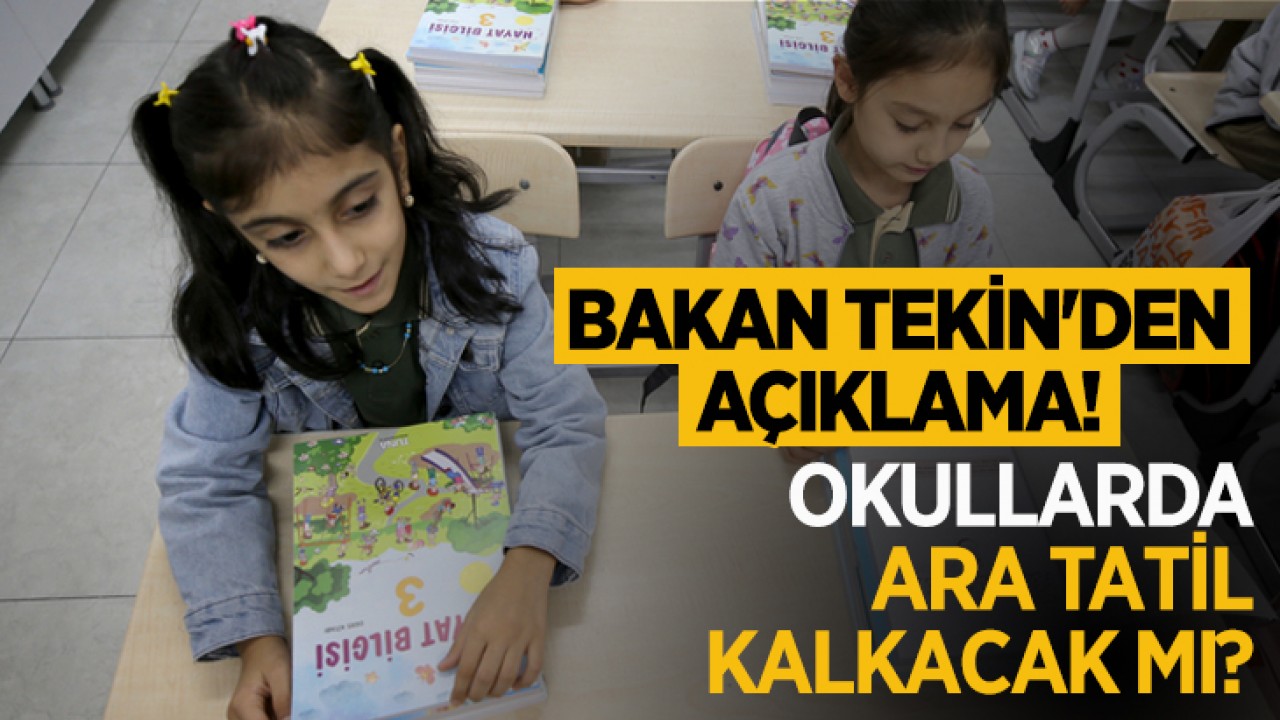 Bakan Yusuf Tekin'den açıklama! Okullarda ara tatil kalkacak mı?