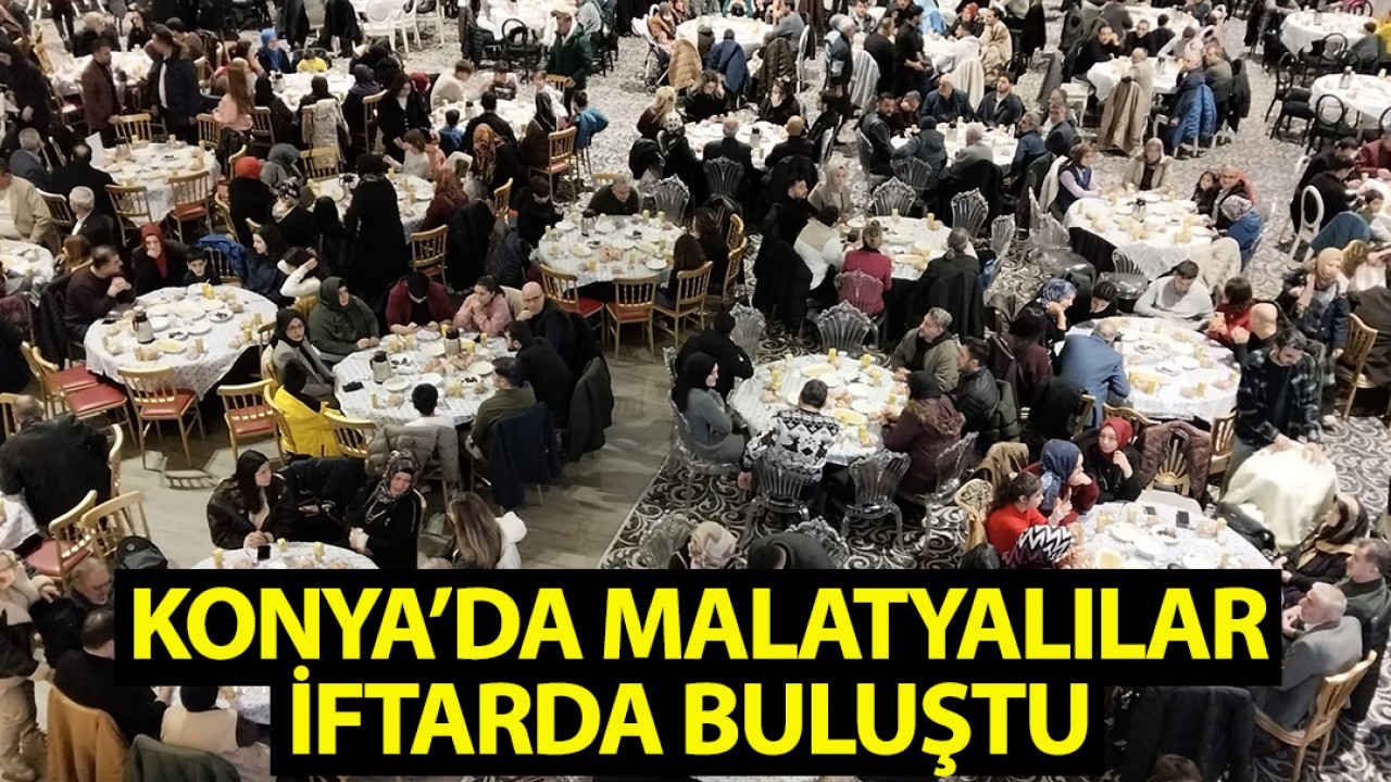Konya'da Malatyalılar iftarda buluştu