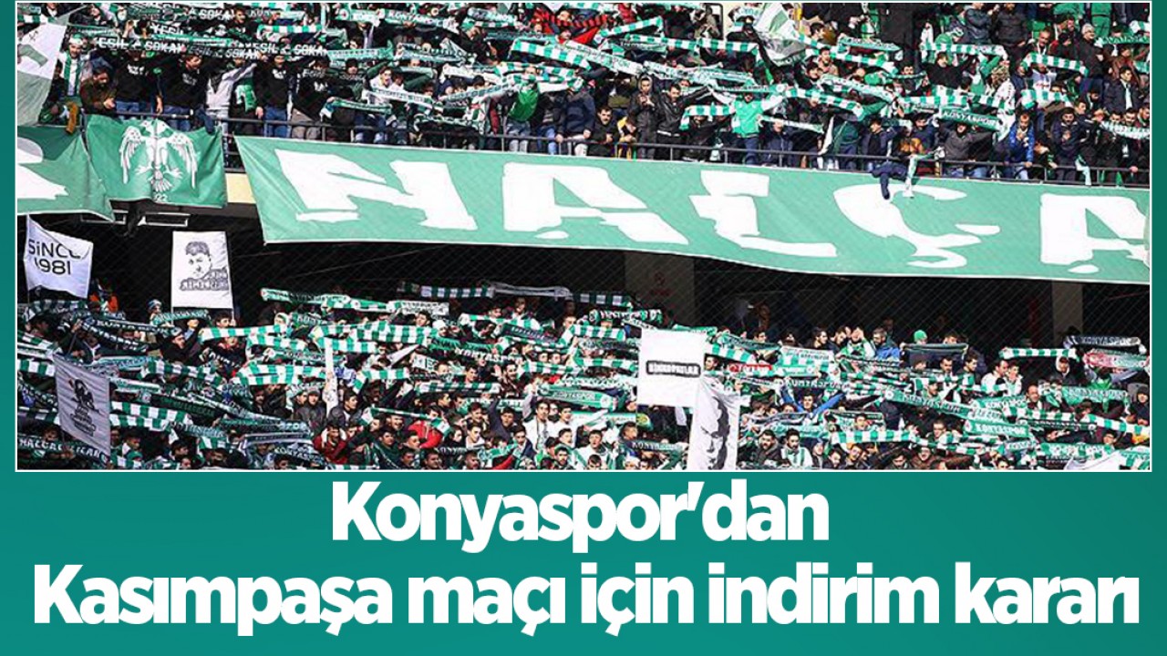 Konyaspor'dan Kasımpaşa maçı için indirim kararı