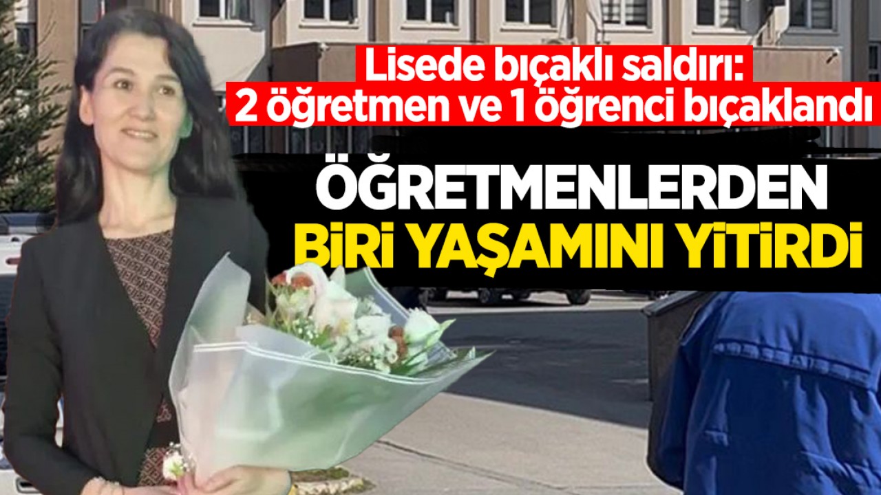 Lisede bıçaklı saldırı: 1 öğrenci ve 2 öğretmen bıçaklandı