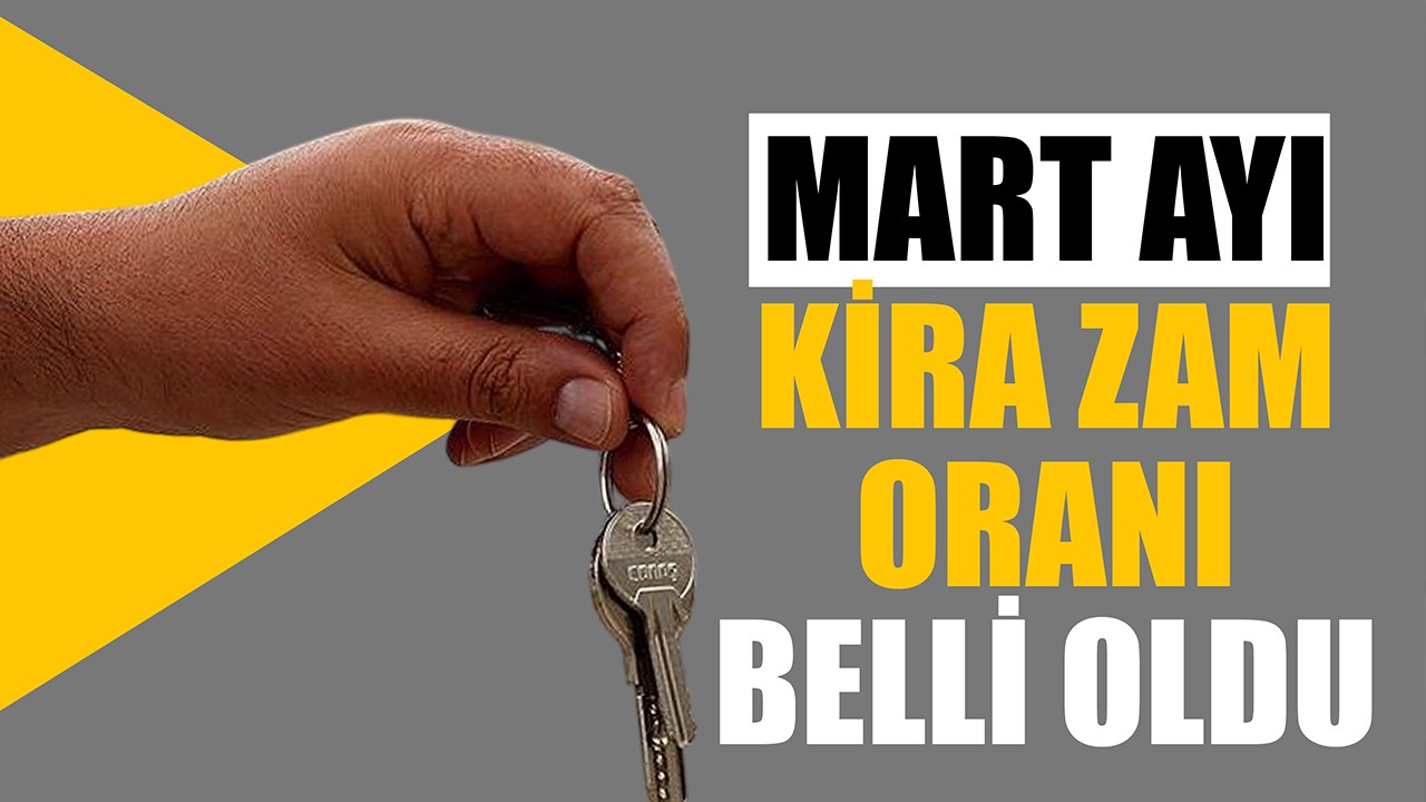 Mart ayı kira zam oranı belli oldu!