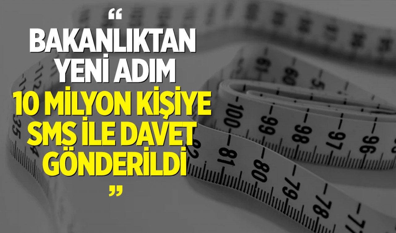 Bakanlıktan yeni adım: 10 milyon kişiye SMS ile davet gönderildi