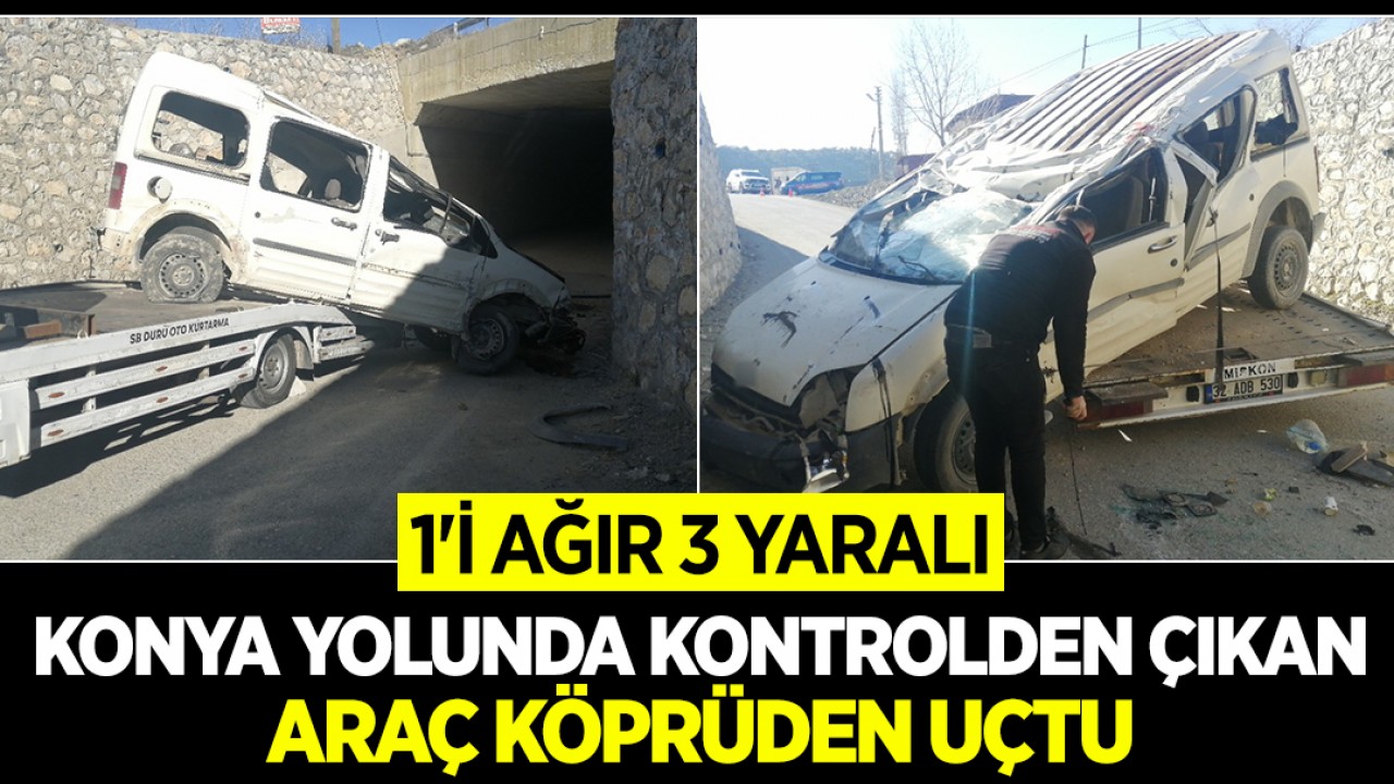 Konya yolunda kontrolden çıkan araç köprüden uçtu: 1'i ağır 3 yaralı