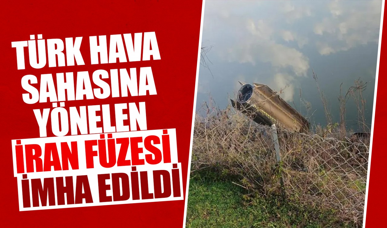 MSB: Türk hava sahasına yönelen İran füzesi imha edildi