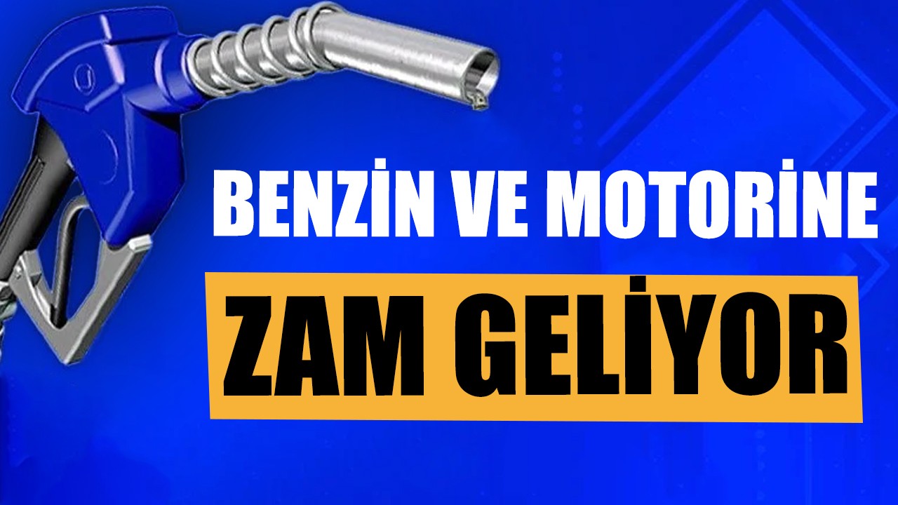 Benzin ve motorine zam geliyor!