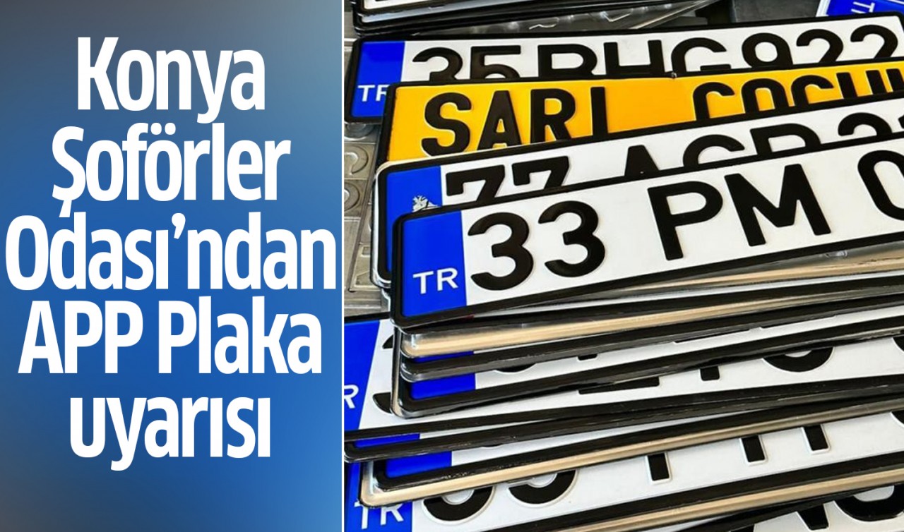 Konya Şoförler Odası’nda APP Plaka uyarısı