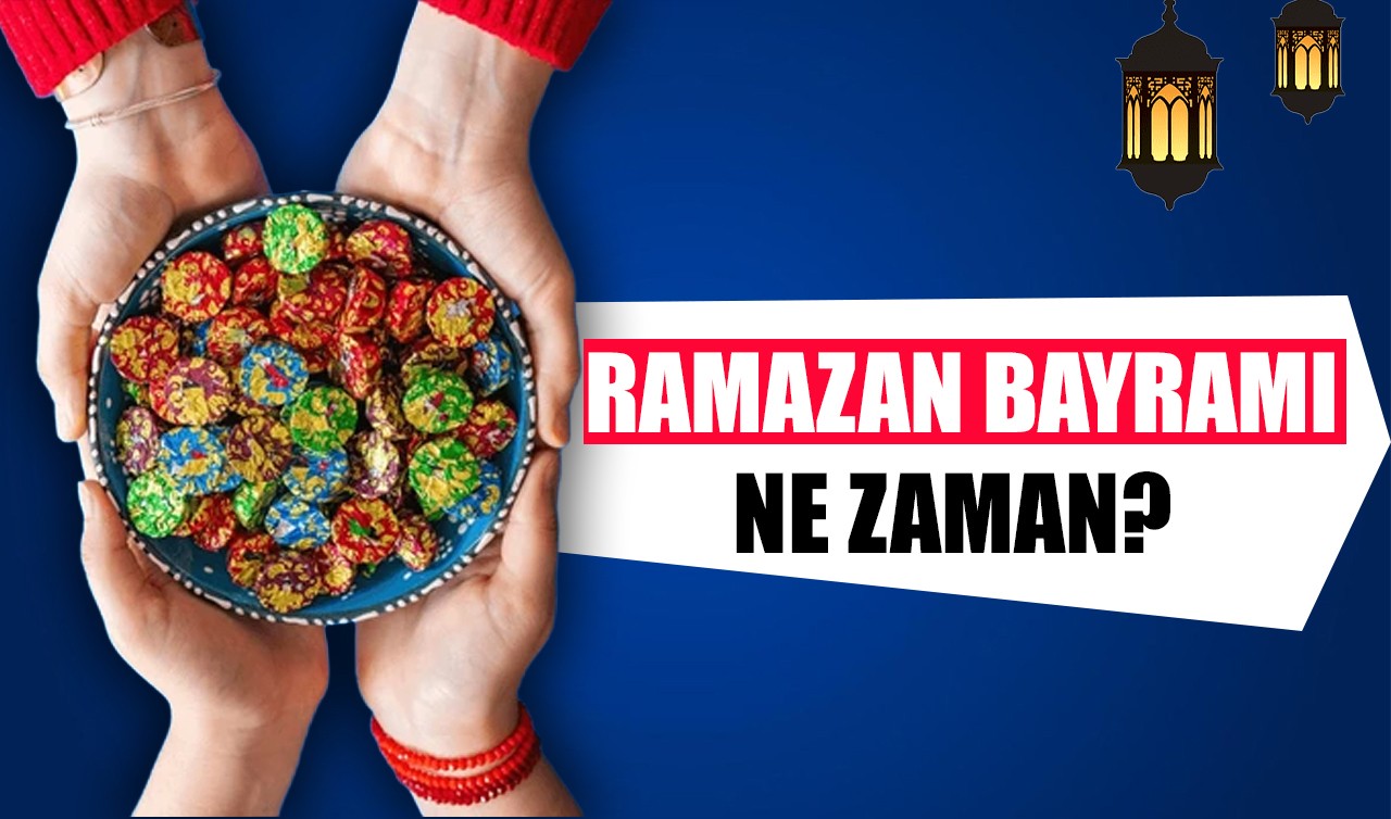 Ramazan Bayramı ne zaman?