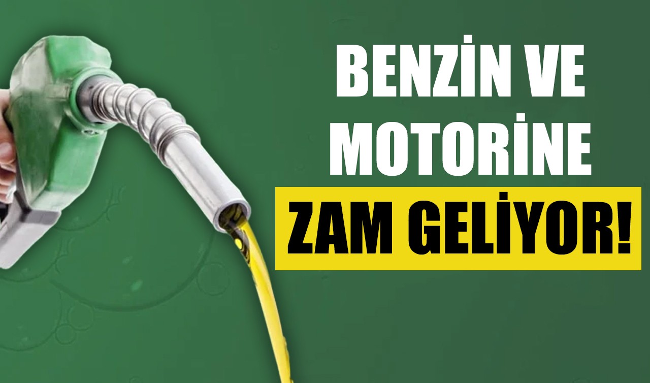 Benzin ve motorine zam geliyor!