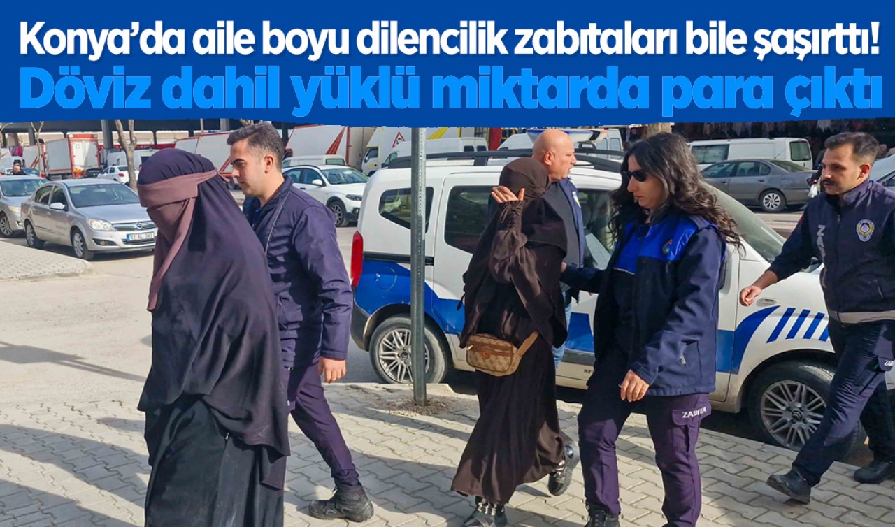 Konya’da aile boyu dilencilik zabıtaları bile şaşırttı! Döviz dahil yüklü miktarda para çıktı