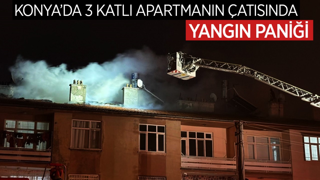 Konya’da 3 katlı apartmanın çatısında yangın paniği