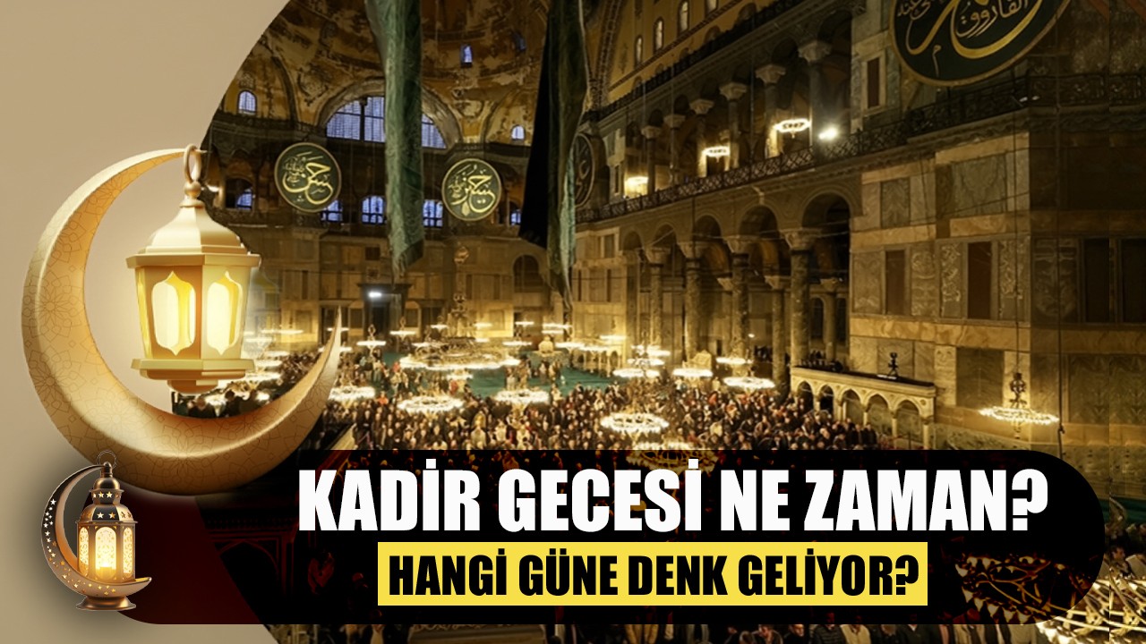Kadir Gecesi ne zaman, hangi güne denk geliyor?
