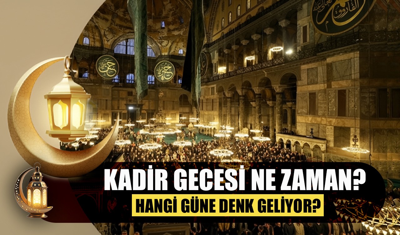 Kadir Gecesi ne zaman, hangi güne denk geliyor?