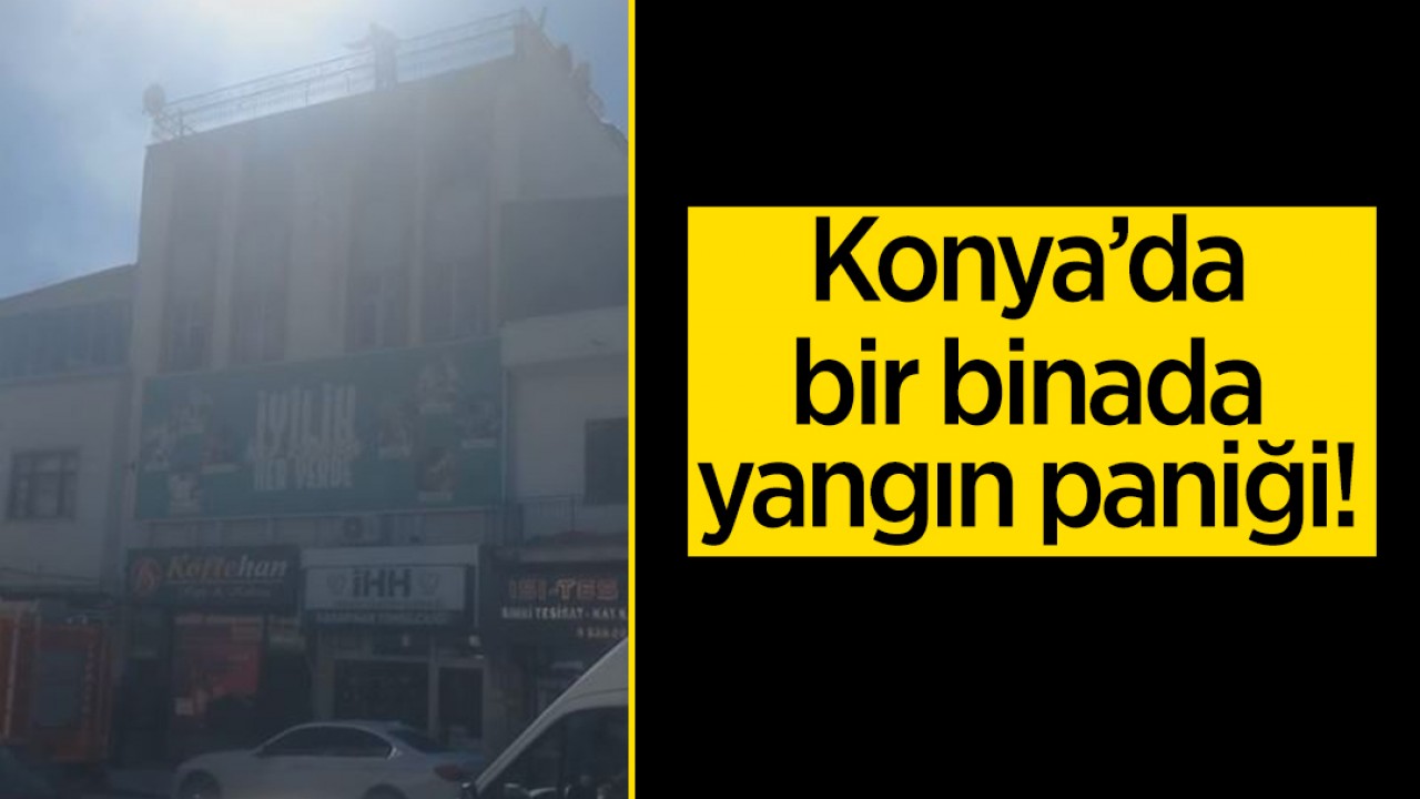 Konya'da bir binada yangın paniği