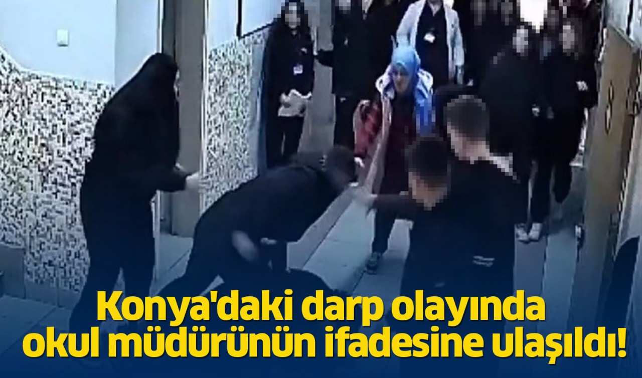 Konya'daki darp olayında okul müdürünün ifadesine ulaşıldı!