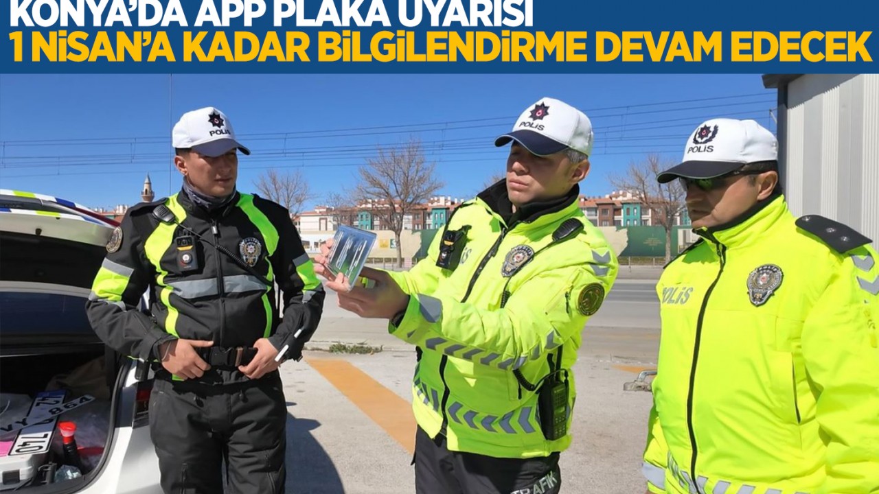 Konya'da APP plaka uyarısı