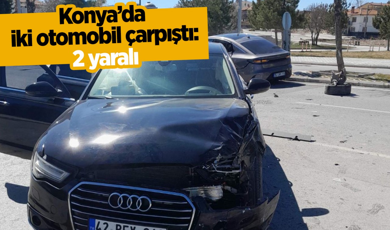 Konya'da iki otomobil çarpıştı: 2 yaralı