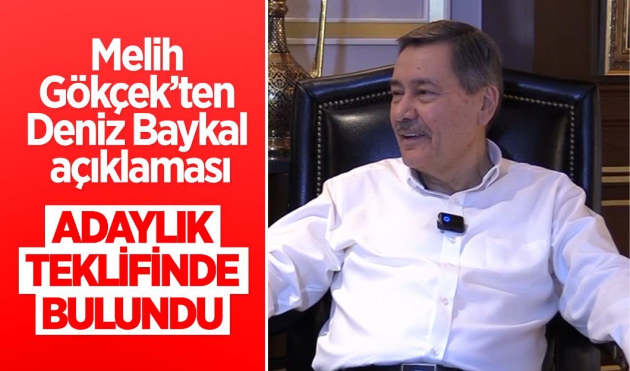 Melih Gökçek’ten Deniz Baykal açıklaması: "Adaylık teklifinde bulundu"