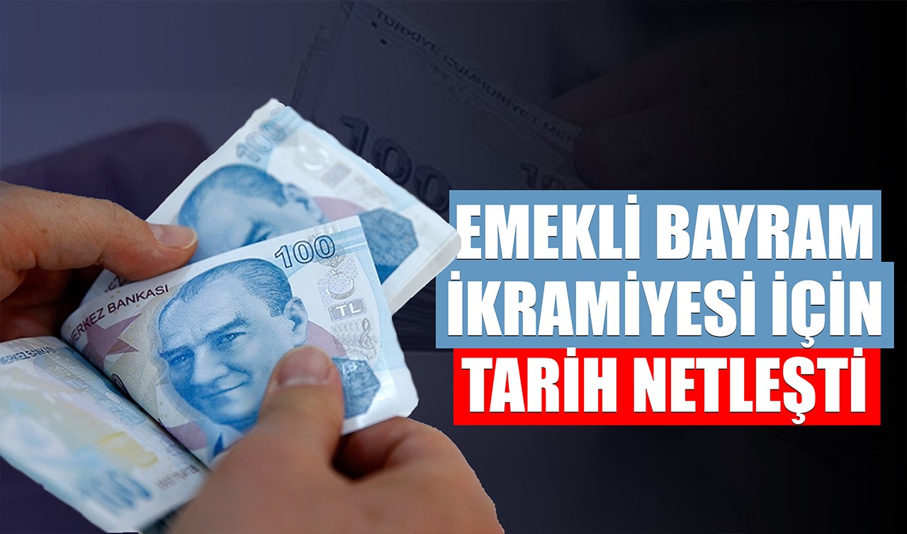 Emekli bayram ikramiyesi için tarih netleşti