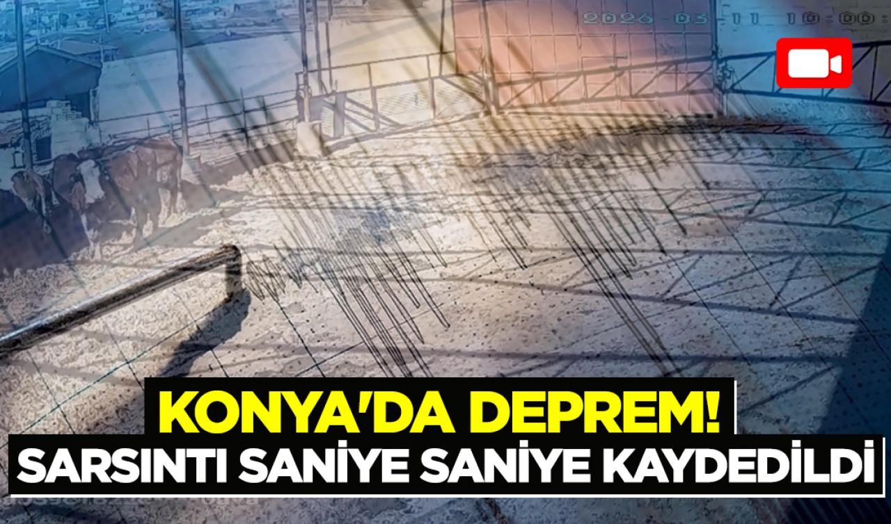 Konya'da deprem böyle görüntülendi!