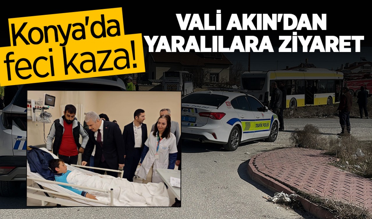 Konya'da feci kaza! Vali Akın'dan yaralılara ziyaret