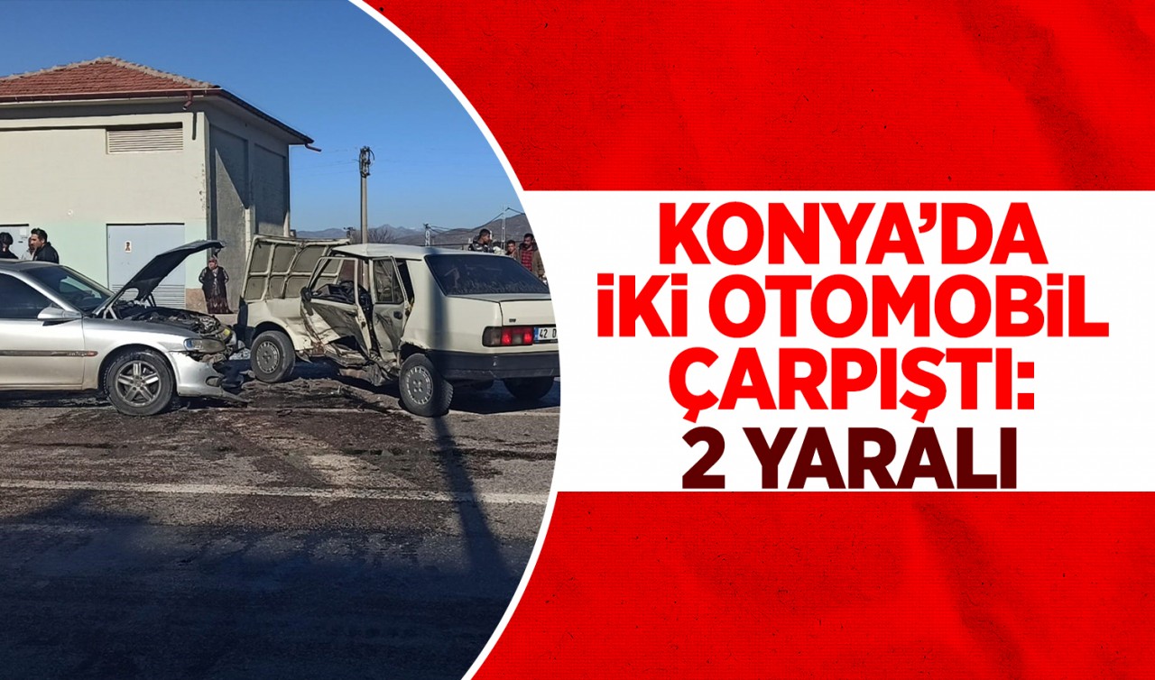 Konya'da iki otomobil çarpıştı: 2 yaralı