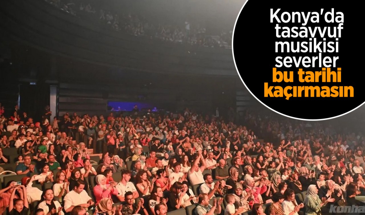 Konya'da tasavvuf musikisi severler bu tarihi kaçırmasın