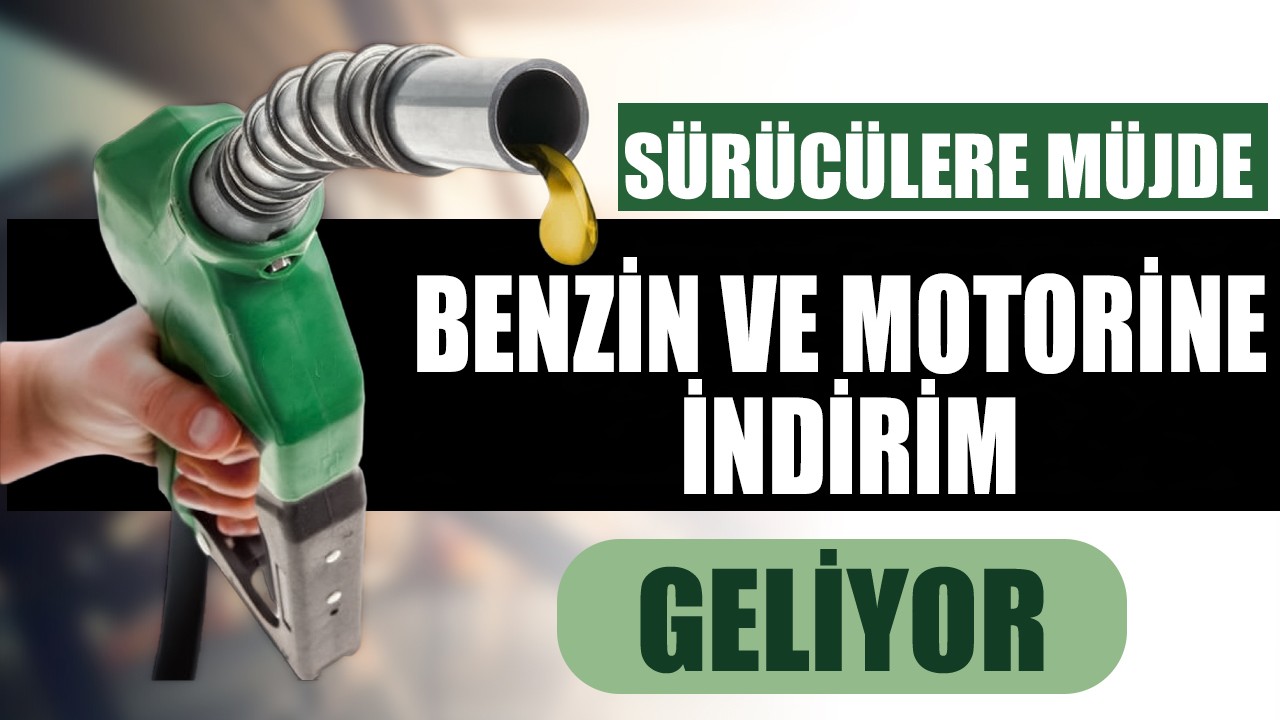 Sürücülere müjde! Benzin ve motorine indirim geliyor