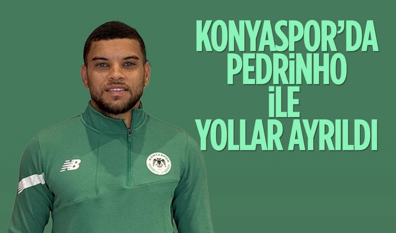 Konyaspor'da Pedrinho ile yollar resmen ayrıldı