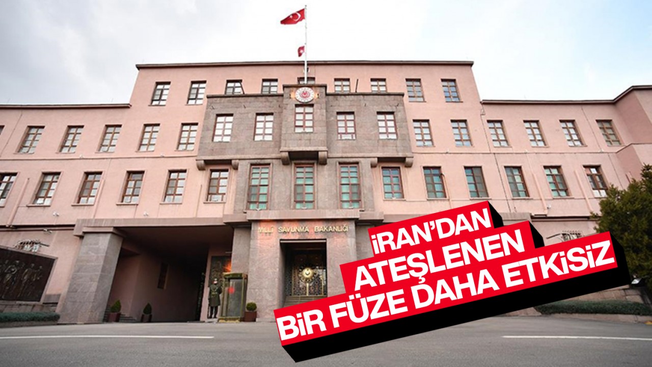 MSB: İran'dan ateşlenen bir füze daha etkisiz hale getirildi