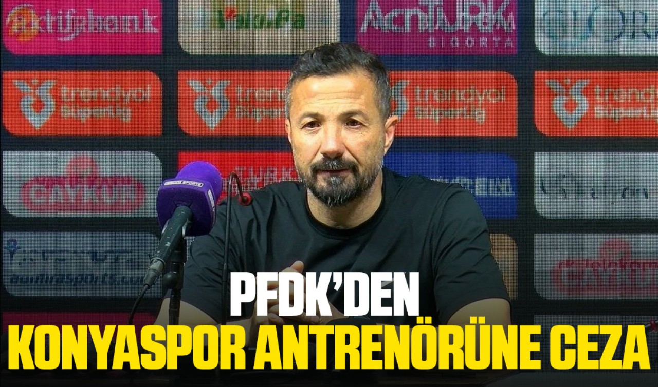 PFDK'den Konyaspor antrenörü Osman Demir'e ceza
