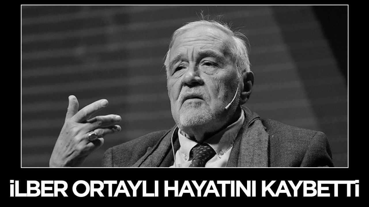 Tarihçi İlber Ortaylı hayatını kaybetti