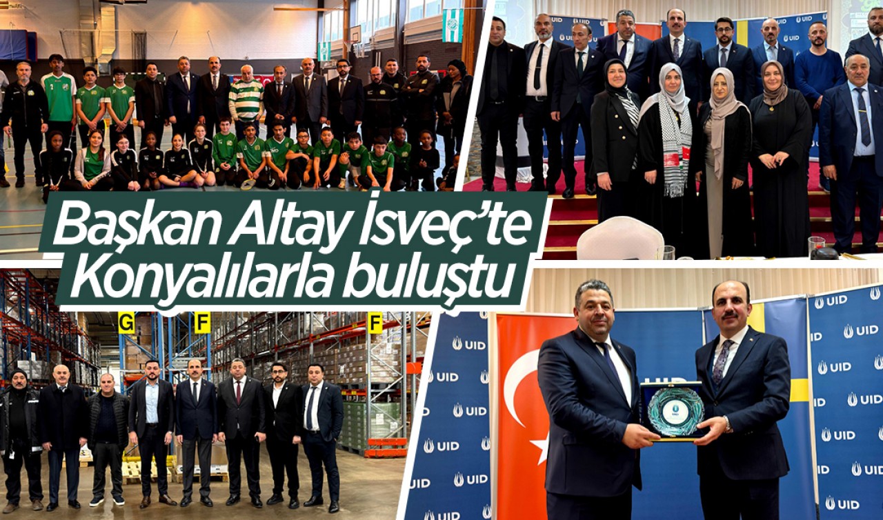Başkan Altay İsveç’te yaşayan Konyalılarla buluştu