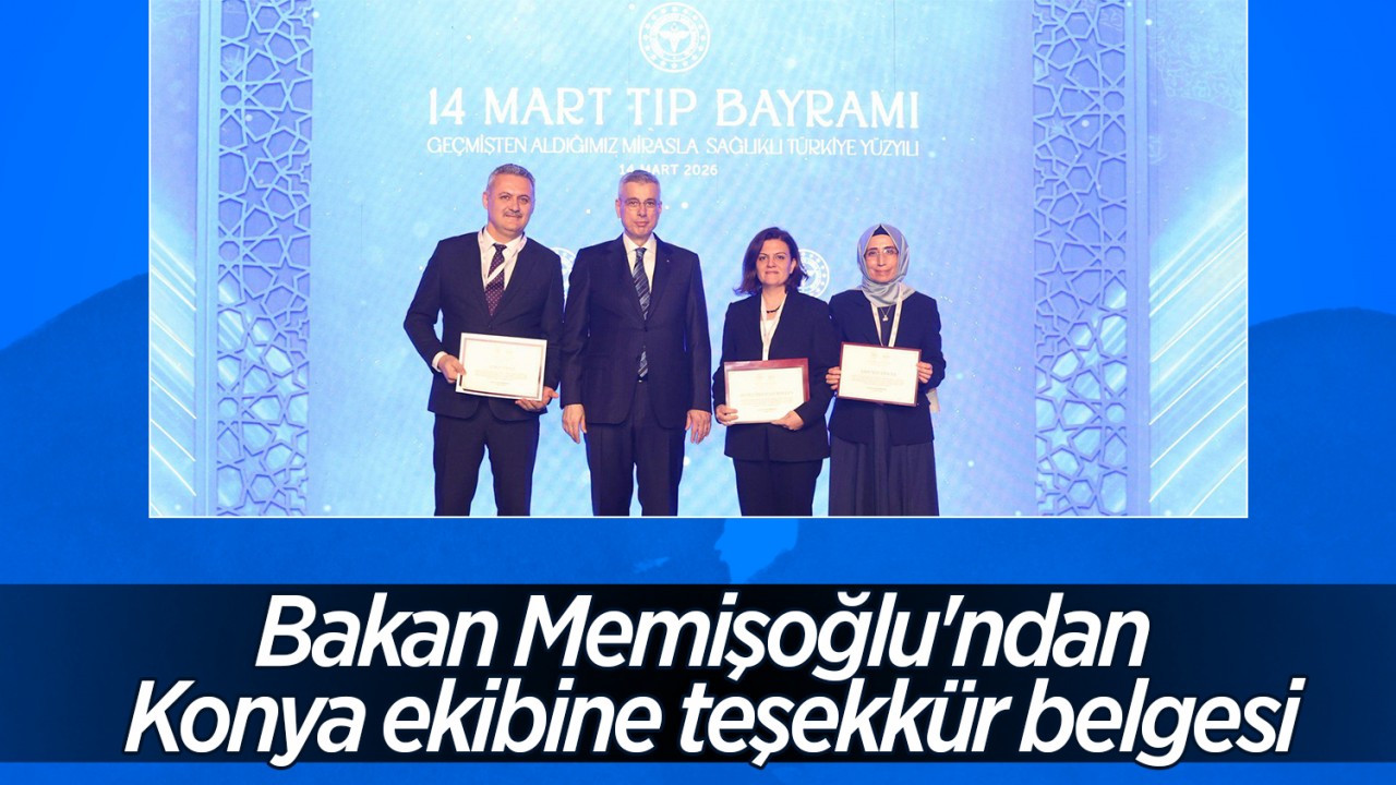 Bakan Memişoğlu'ndan Konya ekibine teşekkür belgesi