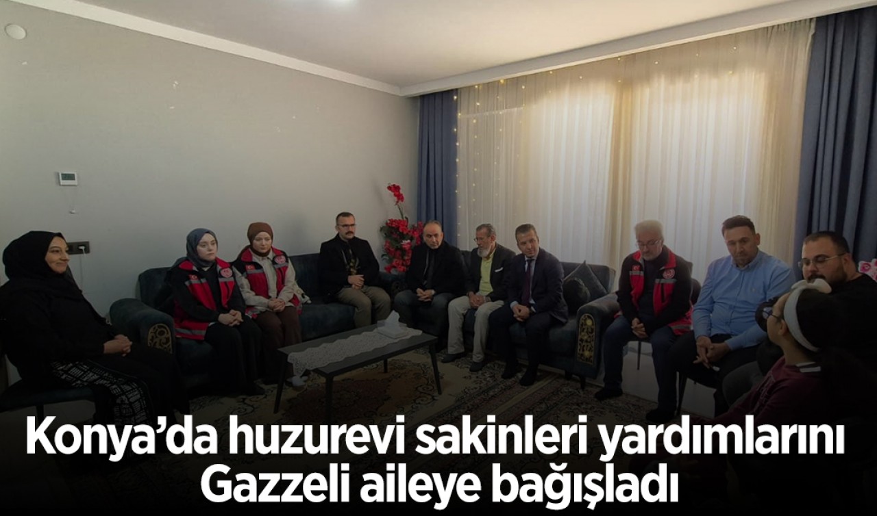 Konya’da huzurevi sakinleri yardımlarını Gazzeli aileye bağışladı