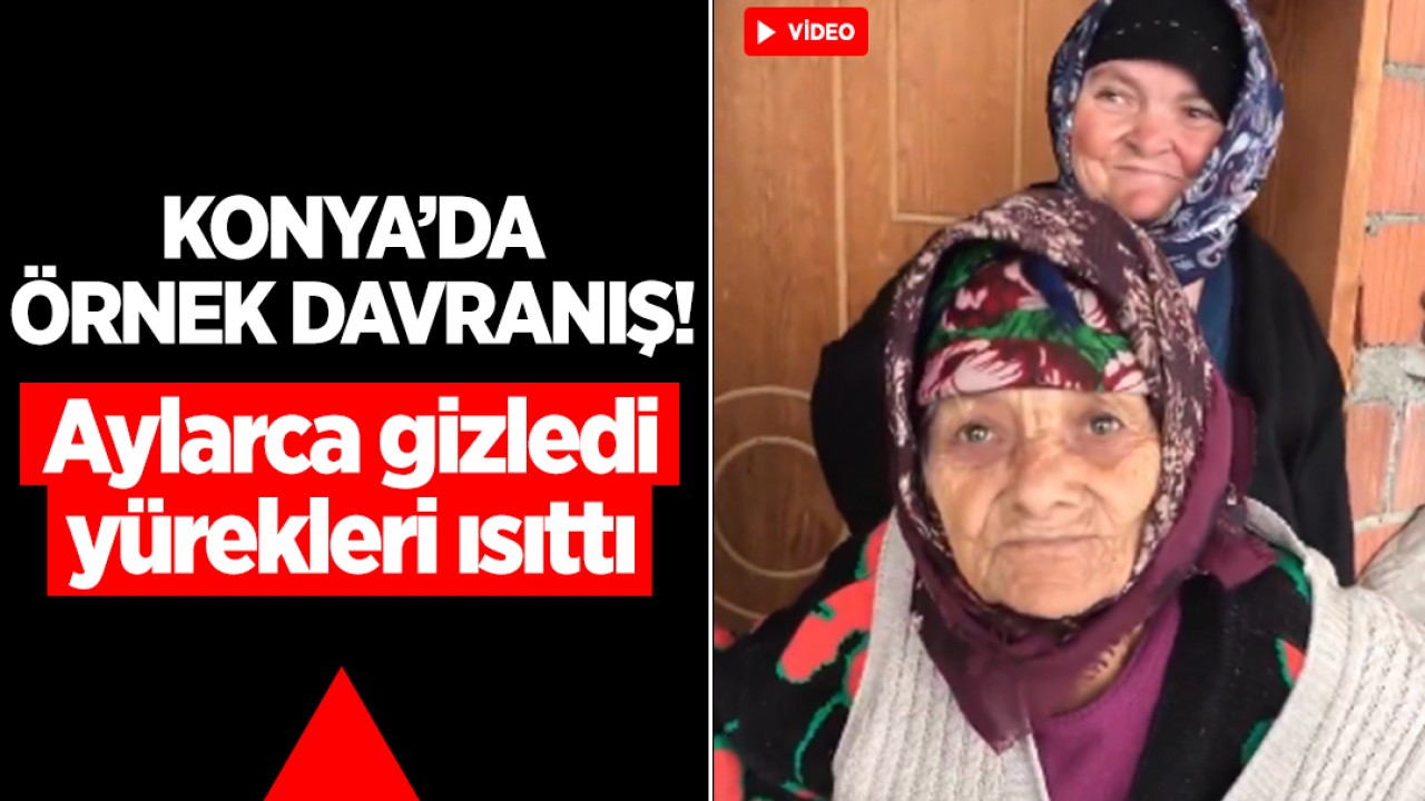 Konya’da örnek davranış! Aylarca gizledi, yürekleri ısıttı