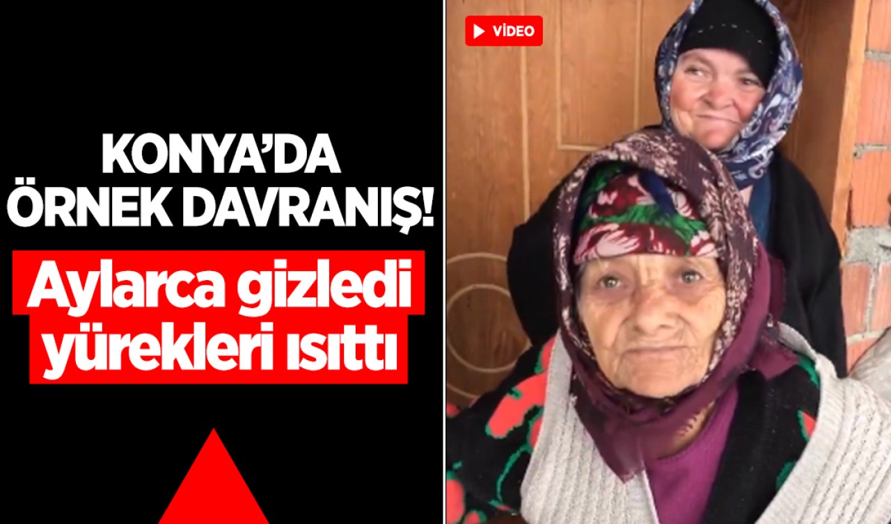 Konya’da örnek davranış! Aylarca gizledi, yürekleri ısıttı