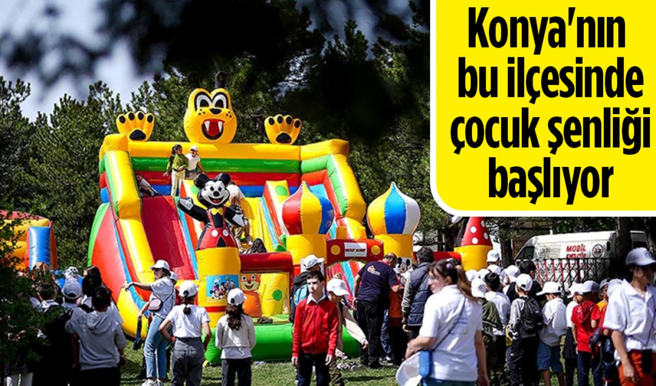 Konya'nın bu ilçesinde çocuk şenliği başlıyor