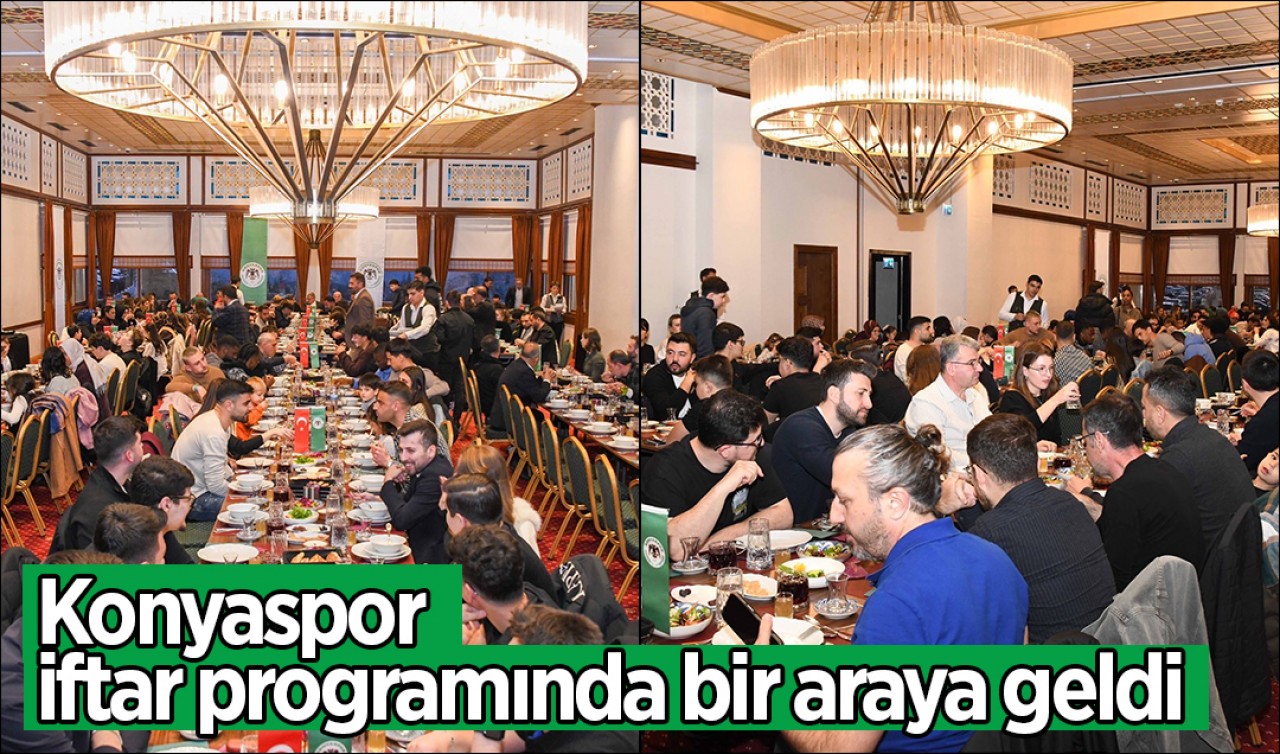 Konyaspor iftar programında bir araya geldi