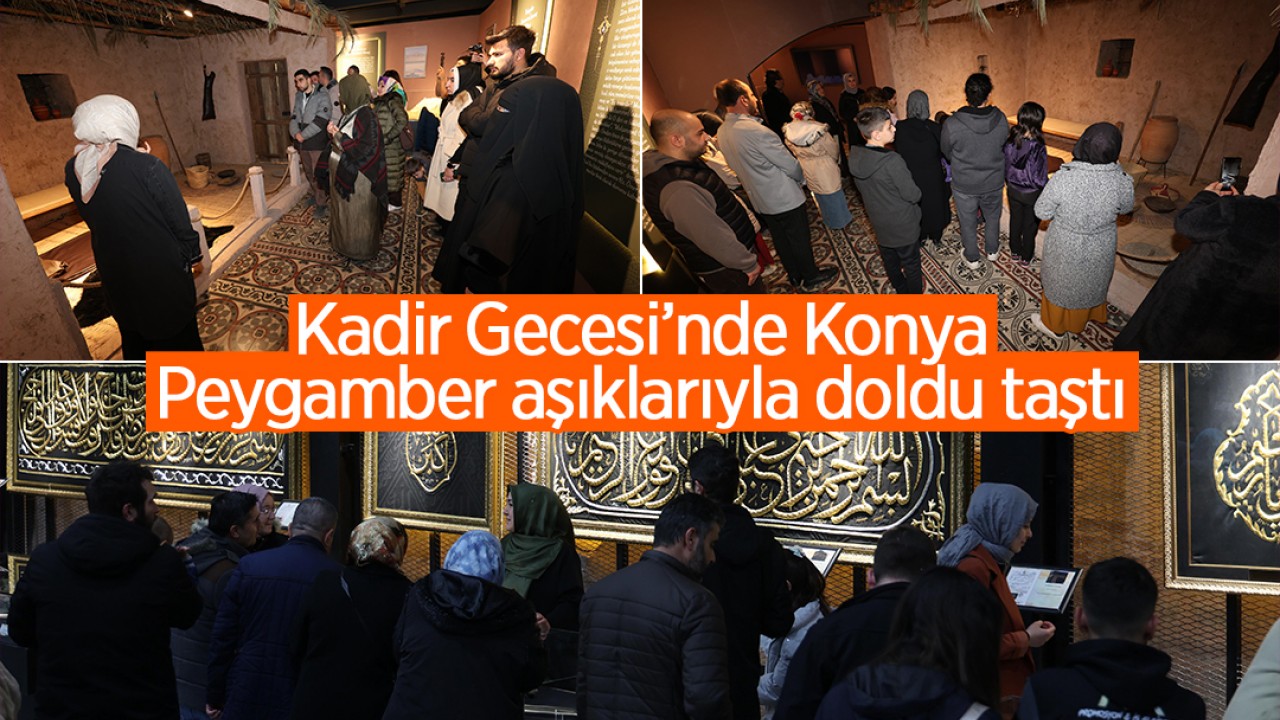 Kadir Gecesi’nde Konya, Peygamber aşıklarıyla doldu taştı