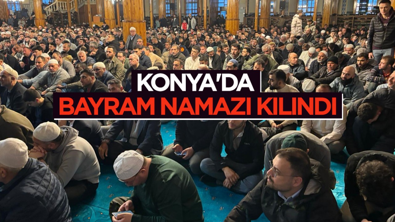 Konya'da bayram namazı kılındı