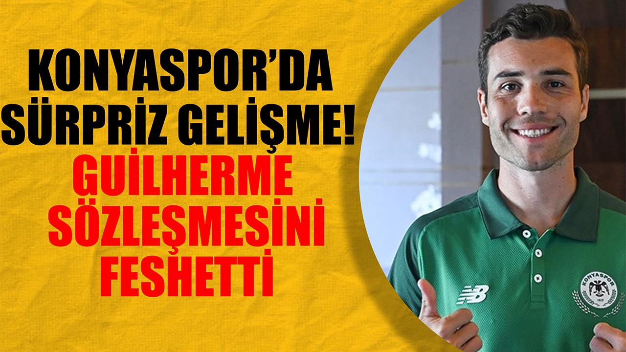 Konyaspor’da sürpriz gelişme! Guilherme sözleşmesini feshetti